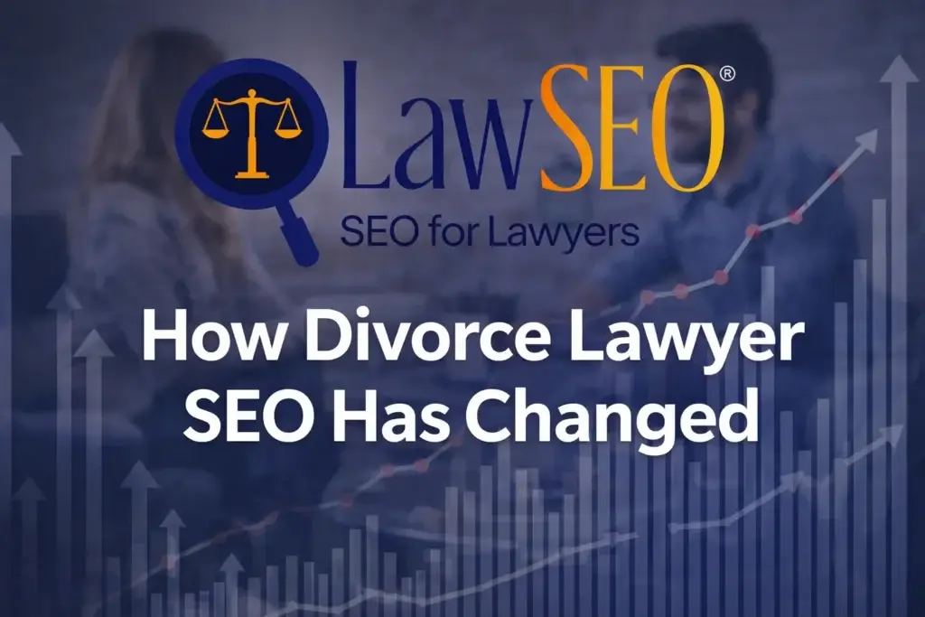 How Divorce Lawyer SEO has Changed